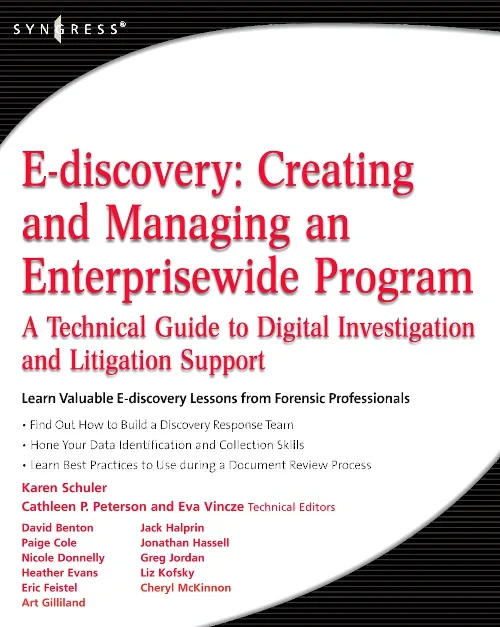 E-discovery: Creating and Managing an Enterprisewi...