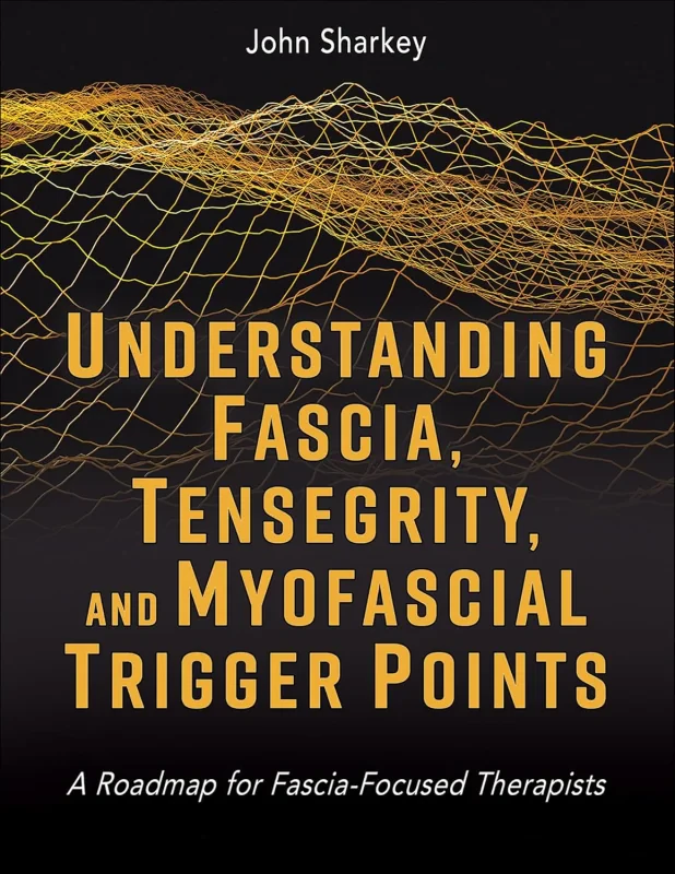 Coperta cărții "Understanding Fascia, Tensegrity, and Myofascial Trigger Points" de autor necunoscut