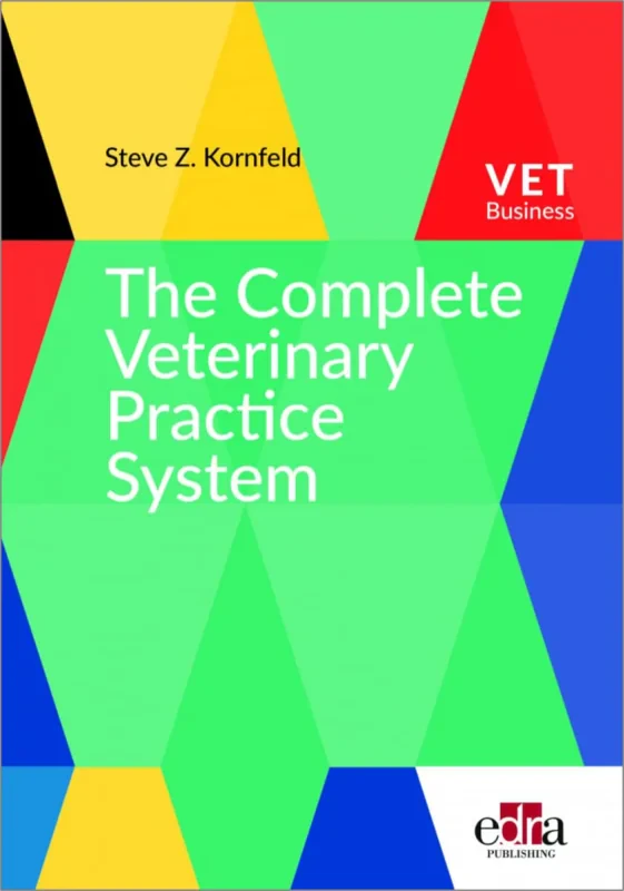 Coperta cărții "The Complete Veterinary Practice System: A guide for creating your dream practice and career" de autor necunoscut