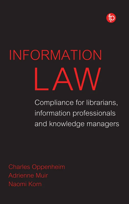 Coperta cărții "Information Law: Compliance for librarians, knowledge managers and information professionals" de autor necunoscut