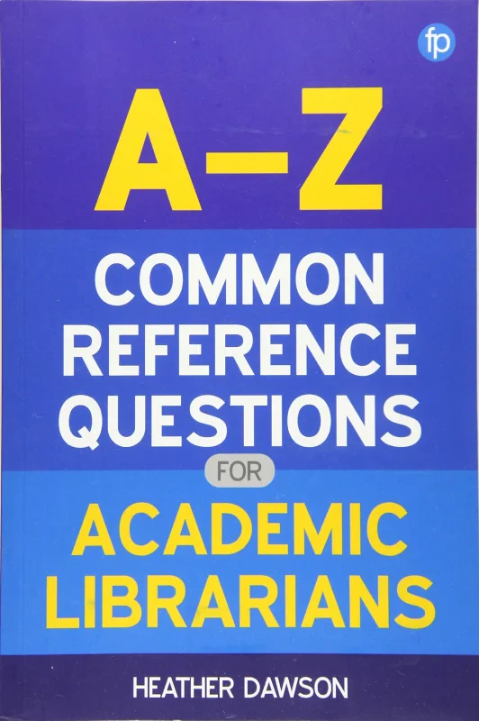 Coperta cărții "A-Z Common Reference Questions for Academic Librarians" de autor necunoscut