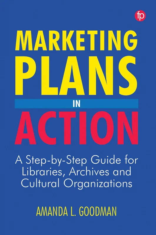 Coperta cărții "Marketing Plans in Action. A step-by-step guide for libraries, archives and cultural organizations" de autor necunoscut
