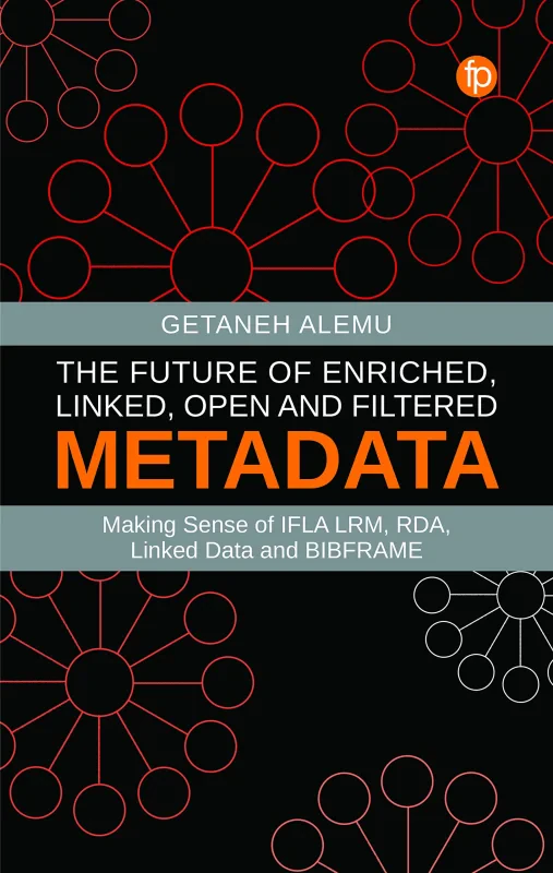 Coperta cărții "The Future of Enriched, Linked, Open and Filtered Metadata" de autor necunoscut
