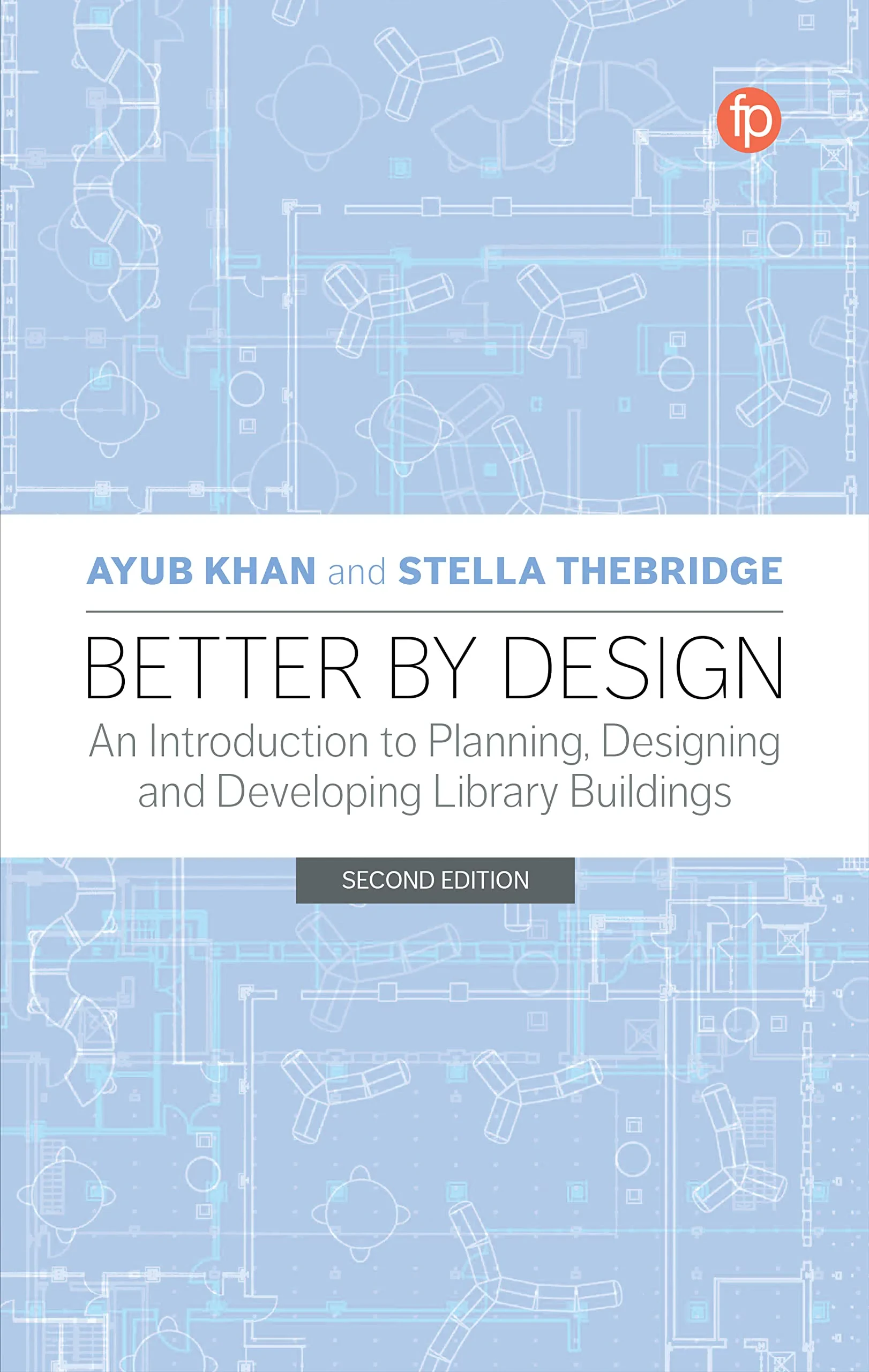 Coperta cărții "Better by Design: An Introduction to Planning, Designing and Developing Library Buildings" de autor necunoscut
