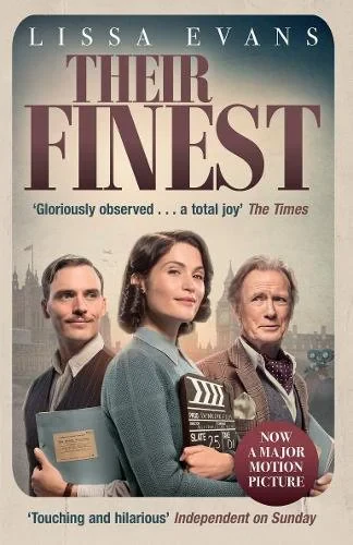 Coperta cărții "Their Finest: Now a major film starring Gemma Arterton and Bill Nighy" de autor necunoscut