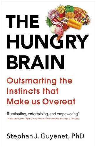 Coperta cărții "The Hungry Brain: Outsmarting the Instincts That Make Us Overeat" de autor necunoscut