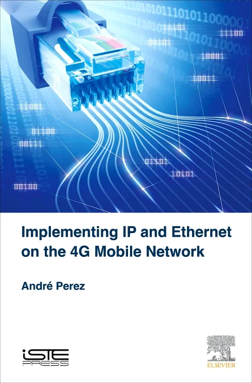 Implementing IP and Ethernet on the 4G Mobile Netw...