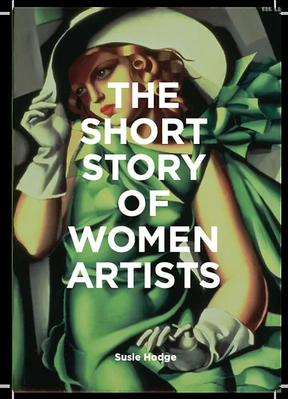 Coperta cărții "The Short Story of Women Artists: A Pocket Guide to Key Breakthroughs, Movements, Works and Themes" de autor necunoscut