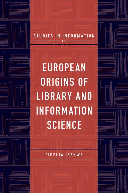 Coperta cărții "European Origins of Library and Information Science (Studies in Information)" de autor necunoscut