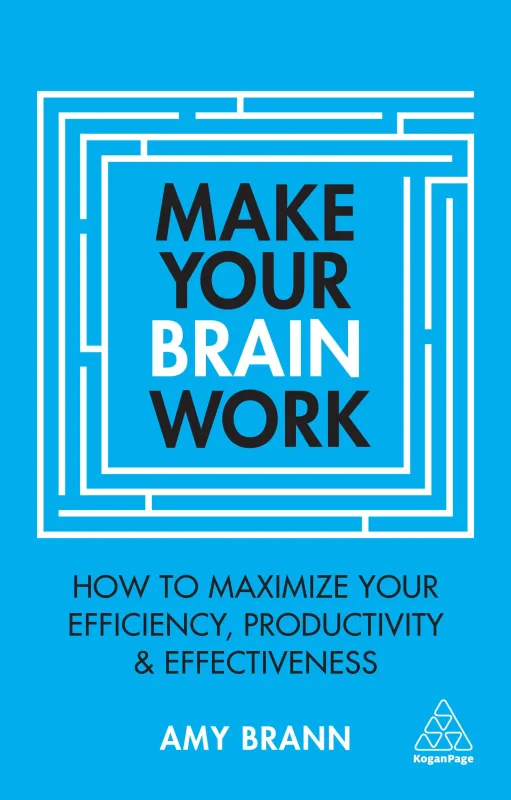 Coperta cărții "Make Your Brain Work: How to Maximize Your Efficiency, Productivity and Effectiveness" de autor necunoscut