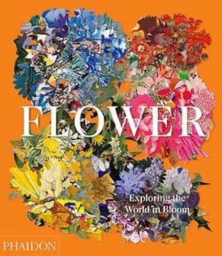 Coperta cărții "Flower: Exploring the World in Bloom" de autor necunoscut