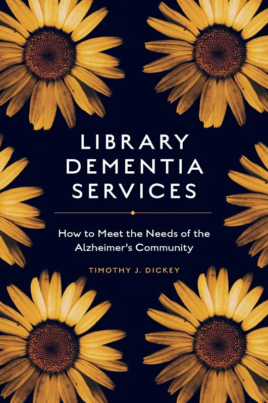 Coperta cărții "Library Dementia Services: How to Meet the Needs of the Alzheimer&#039;s Community" de autor necunoscut
