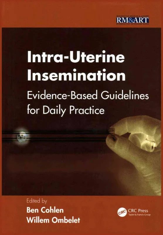 Coperta cărții "Intra-Uterine Insemination: Evidence Based Guidelines for Daily Practice (Reproductive Medicine and Assisted Reproductive Techniques)" de autor necunoscut