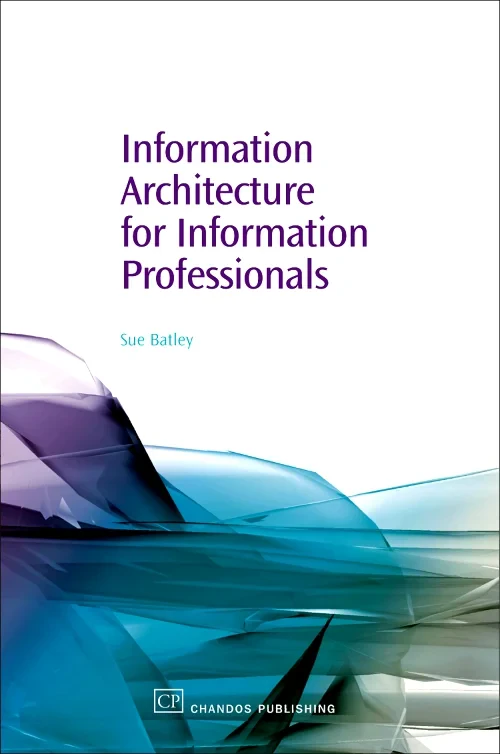 Information Architecture for Information Professio...