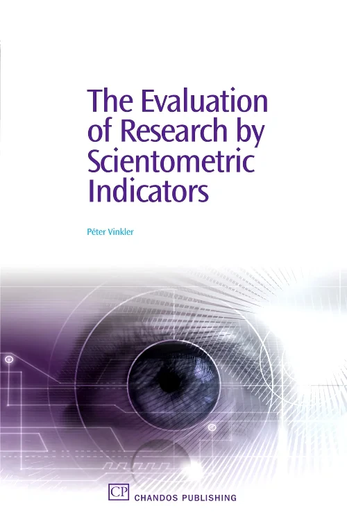 Coperta cărții "The Evaluation of Research by Scientometric Indicators" de autor necunoscut