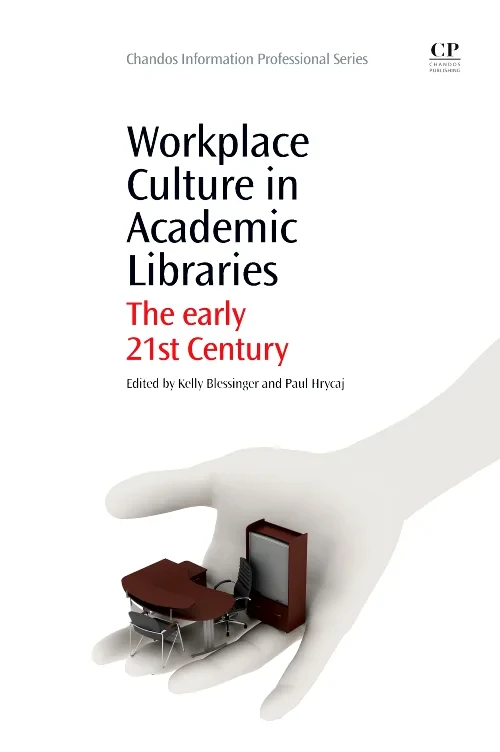 Workplace Culture in Academic Libraries