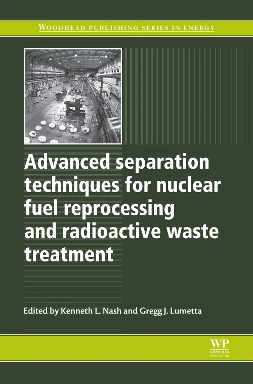 Advanced Separation Techniques for Nuclear Fuel Re...