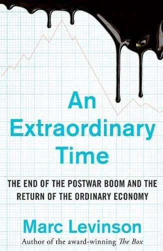 Coperta cărții "An Extraordinary Time: The End of the Postwar Boom and the Return of the Ordinary Economy" de autor necunoscut