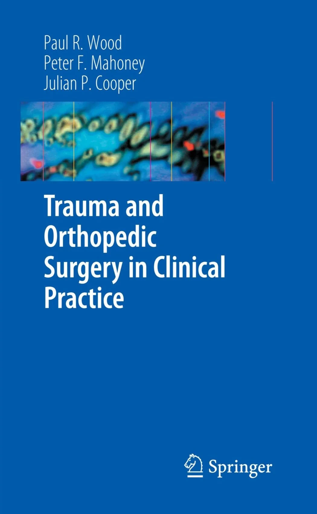 Coperta cărții "Trauma and Orthopedic Surgery in Clinical Practice" de autor necunoscut
