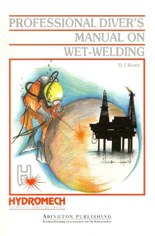 Professional Diver’s Manual on Wet-Welding