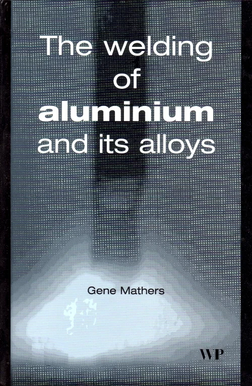 The Welding of Aluminium and Its Alloys