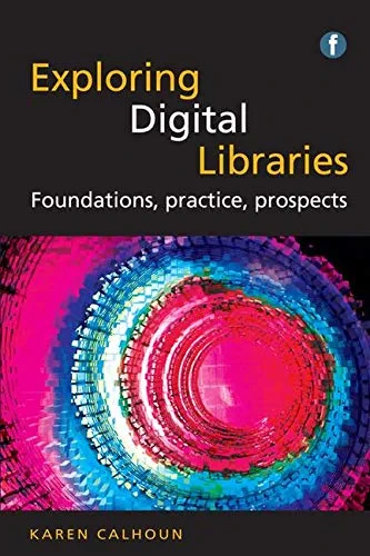 Coperta cărții "The Facet LIS Textbook Collection: Exploring Digital Libraries: Foundations, Practice, Prospects" de autor necunoscut