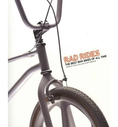 Coperta cărții "Rad Rides: The Best BMX Bikes of All Time" de autor necunoscut
