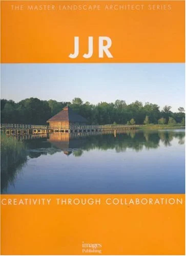 Coperta cărții "JJR: Creativity Through Collaboration (Master Landscape Architect)" de autor necunoscut