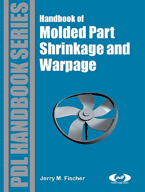 Handbook of Molded Part Shrinkage and Warpage