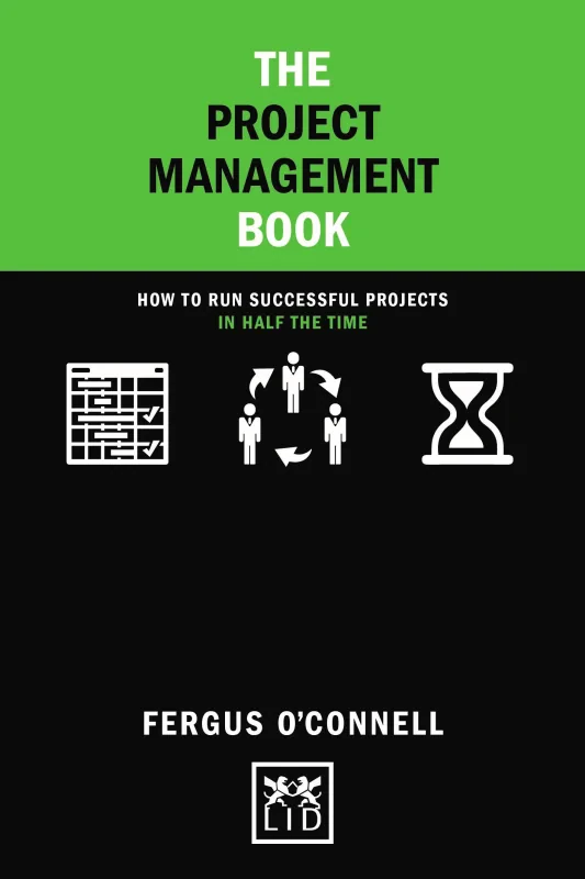 Coperta cărții "The Project Management Book: How to run successful projects in half the time" de autor necunoscut