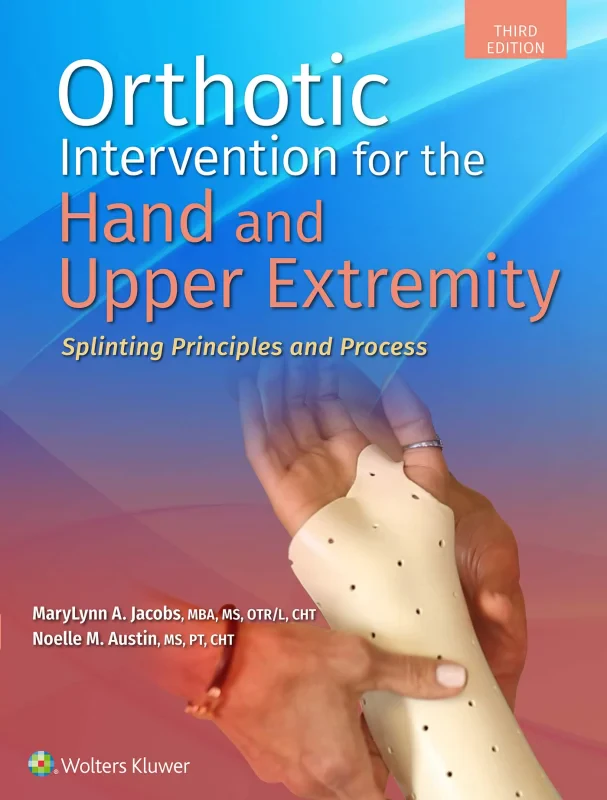 Coperta cărții "Orthotic Intervention for the Hand and Upper Extremity: Splinting Principles and Process" de autor necunoscut