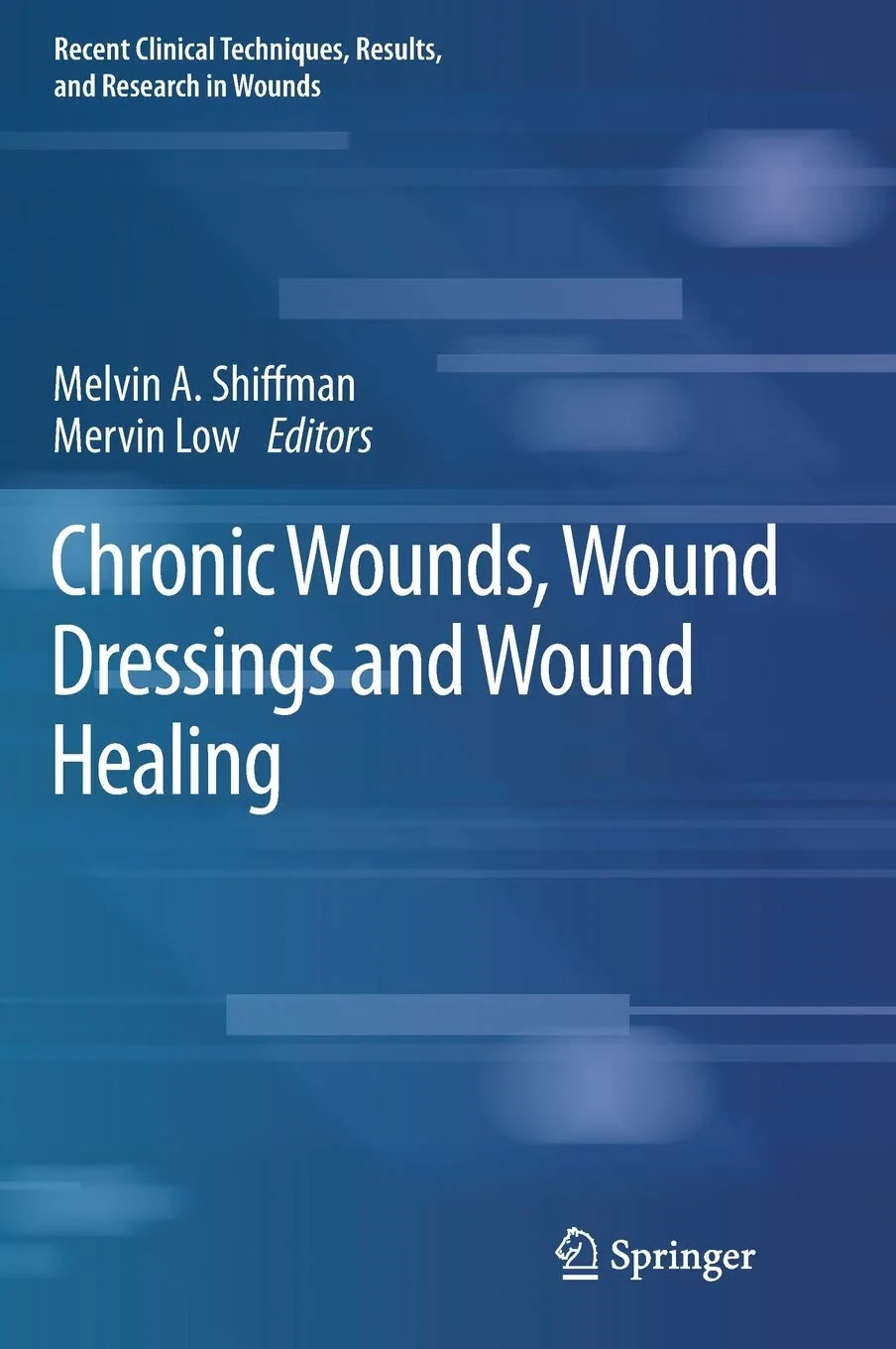 Coperta cărții "Chronic Wounds, Wound Dressings and Wound Healing: 6 (Recent Clinical Techniques, Results, and Research in Wounds)" de autor necunoscut