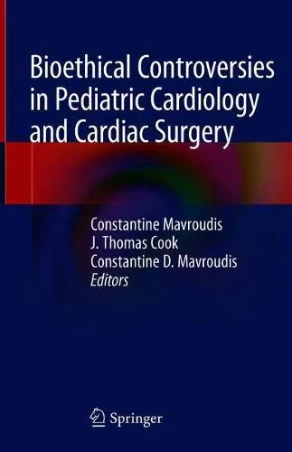 Coperta cărții "Bioethical Controversies in Pediatric Cardiology and Cardiac Surgery" de autor necunoscut