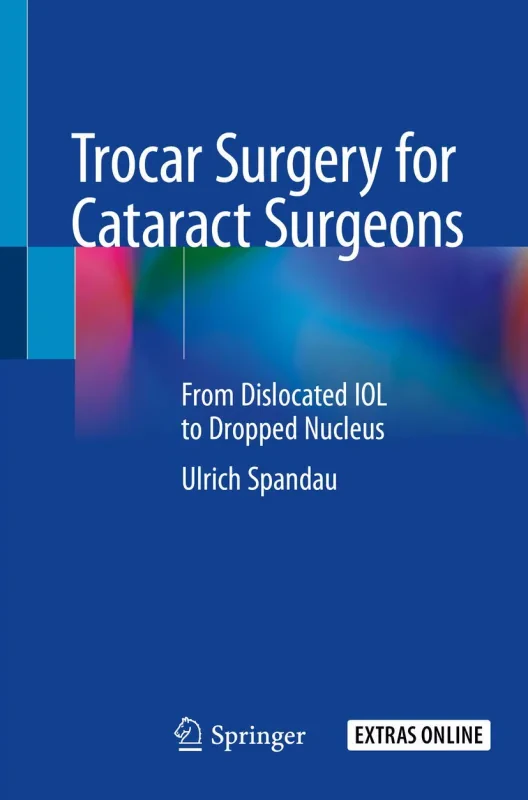 Coperta cărții "Trocar Surgery for Cataract Surgeons: From Dislocated IOL to Dropped Nucleus" de autor necunoscut