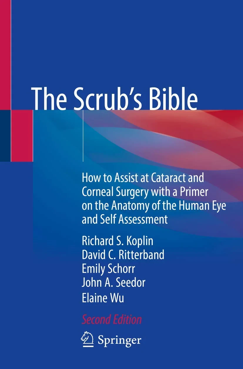 Coperta cărții "The Scrub&#039;s Bible: How to Assist at Cataract and Corneal Surgery with a Primer on the Anatomy of the Human Eye and Self Assessment" de autor necunoscut