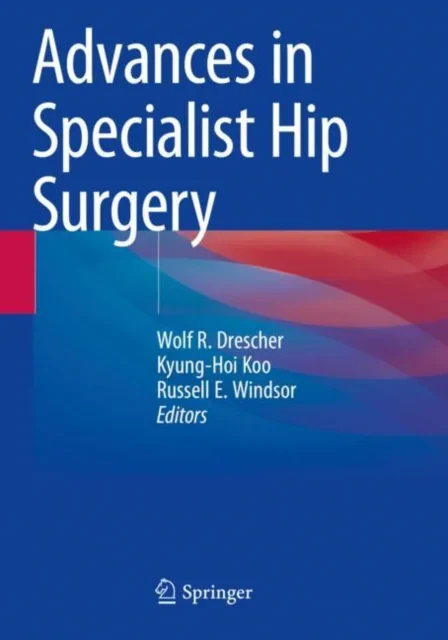 Coperta cărții "Advances in Specialist Hip Surgery" de autor necunoscut