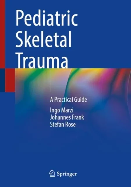 Coperta cărții "Pediatric Skeletal Trauma: A Practical Guide" de autor necunoscut
