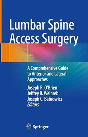 Coperta cărții "Lumbar Spine Access Surgery: A Comprehensive Guide to Anterior and Lateral Approaches" de autor necunoscut