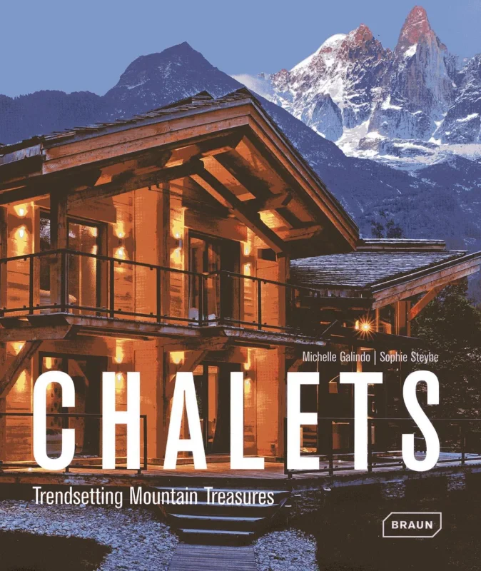 Coperta cărții "Chalets: Trendsetting Mountain Treasures" de autor necunoscut