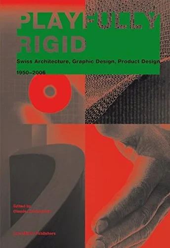 Coperta cărții "Playfully Rigid: Swiss Architecture, Graphic Design, Product Design 1950-2006" de autor necunoscut