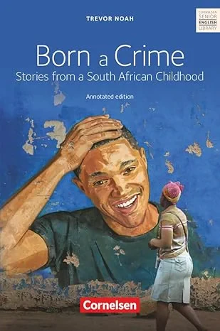 Coperta cărții "Born a Crime: Textband mit Annotationen. Ab 11. Schuljahr." de autor necunoscut