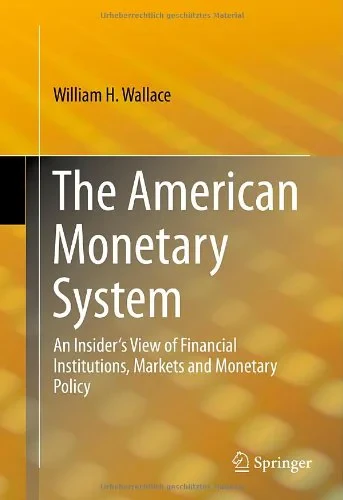 Coperta cărții "The American Monetary System: An Insider?&amp;#146;s View of Financial Institutions, Markets and Monetary Policy" de autor necunoscut