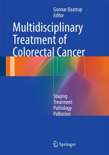 Coperta cărții "Multidisciplinary Treatment of Colorectal Cancer Staging &amp;#150; Treatment &amp;#150; Pathology &amp;#150; Palliation" de autor necunoscut