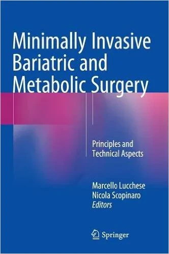 Coperta cărții "Minimally Invasive Bariatric and Metabolic Surgery: Principles and Technical Aspects 1st ed. 2015 Edition" de autor necunoscut