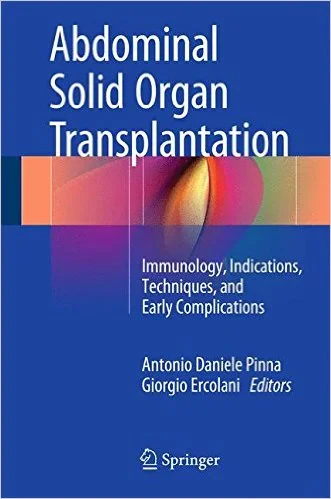 Coperta cărții "Abdominal Solid Organ Transplantation: Immunology, Indications, Techniques, and Early Complications 1st ed. 2015 Edition" de autor necunoscut