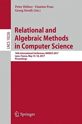 Coperta cărții "Relational and Algebraic Methods in Computer Science: 16th International Conference, RAMiCS 2017, Lyon, France, May 15-18, 2017, Proceedings" de autor necunoscut
