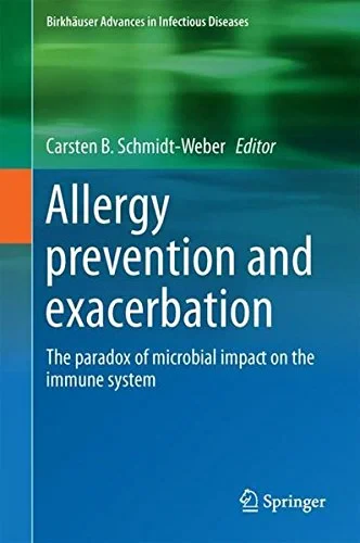 Coperta cărții "Allergy Prevention and Exacerbation: The Paradox of Microbial Impact on the Immune System (Birkh?&amp;#131;¤user Advances in Infectious Diseases)" de autor necunoscut