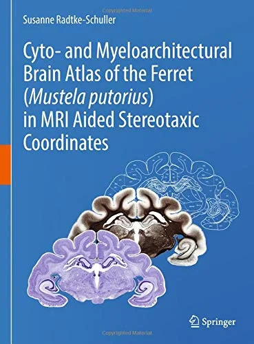 Coperta cărții "Cyto- and Myeloarchitectural Brain Atlas of the Ferret (Mustela putorius) in MRI Aided Stereotaxic Coordinates" de autor necunoscut