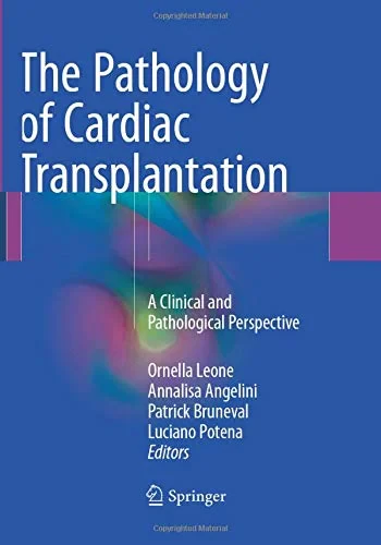 Coperta cărții "The Pathology of Cardiac Transplantation: A clinical and pathological perspective" de autor necunoscut