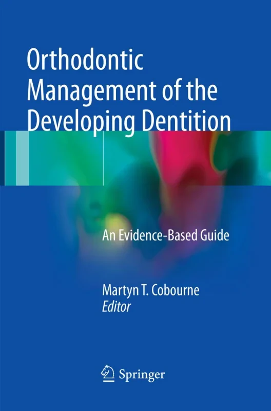 Coperta cărții "Orthodontic Management of the Developing Dentition: An Evidence-Based Guide" de autor necunoscut